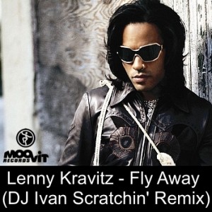Lenny Kravitz - Fly Away (DJ Ivan Scratchin' Remix; Radio Mix) [2011]